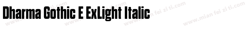 Dharma Gothic E ExLight Italic字体转换